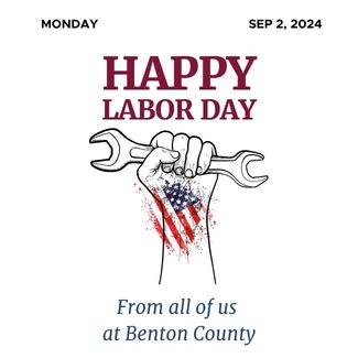 Happy Labor Day from all of us at Benton County.